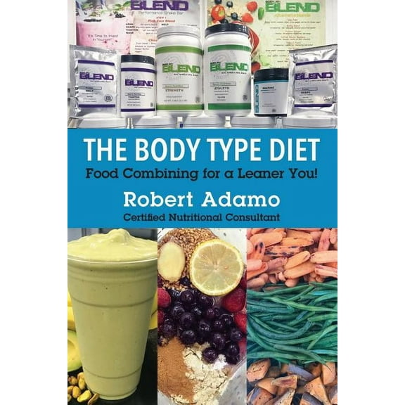 The Body Type Diet: Food Combining for a Leaner You!, (Paperback)