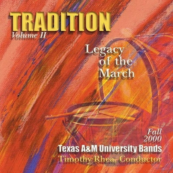 Texas A&M University Symphonic Band - Tradition 2: Legacy - Music & Performance - CD