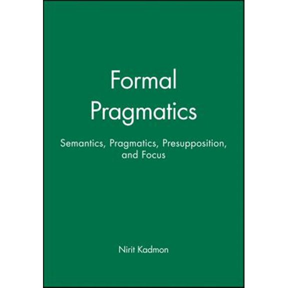 Pre-Owned Formal Pragmatics: Semantics, Pragmatics, Preposition, and Focus (Paperback)