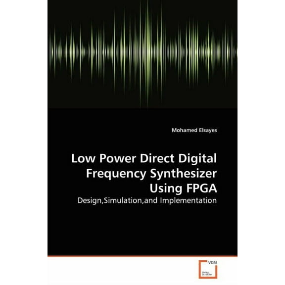 Low Power Direct Digital Frequency Synthesizer Using FPGA (Paperback)