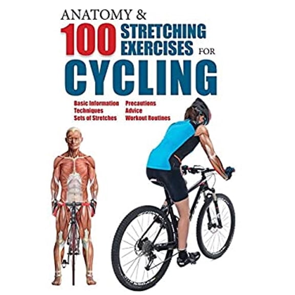 Pre-Owned Anatomy & 100 Stretching Exercises for Cycling (Paperback) 1438008589 9781438008585