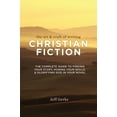 thumbnail image 1 of Pre-Owned The Art & Craft Of Writing Christian Fiction: The Complete Guide to Finding Your Story, Honing Your Skills, & Glorifying God in Your Novel (Paperback) 1599638746 9781599638744, 1 of 1