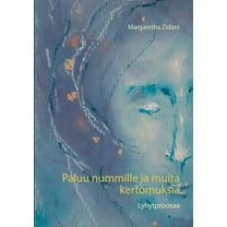 Paluu nummille ja muita kertomuksia: Lyhytproosaa, (Paperback)