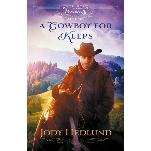 Colorado Cowboys A Cowboy for Keeps, Book 1, (Paperback)