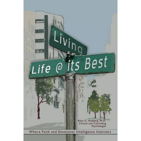 Living Life @ Its Best : Where Faith and Emotional Intelligence