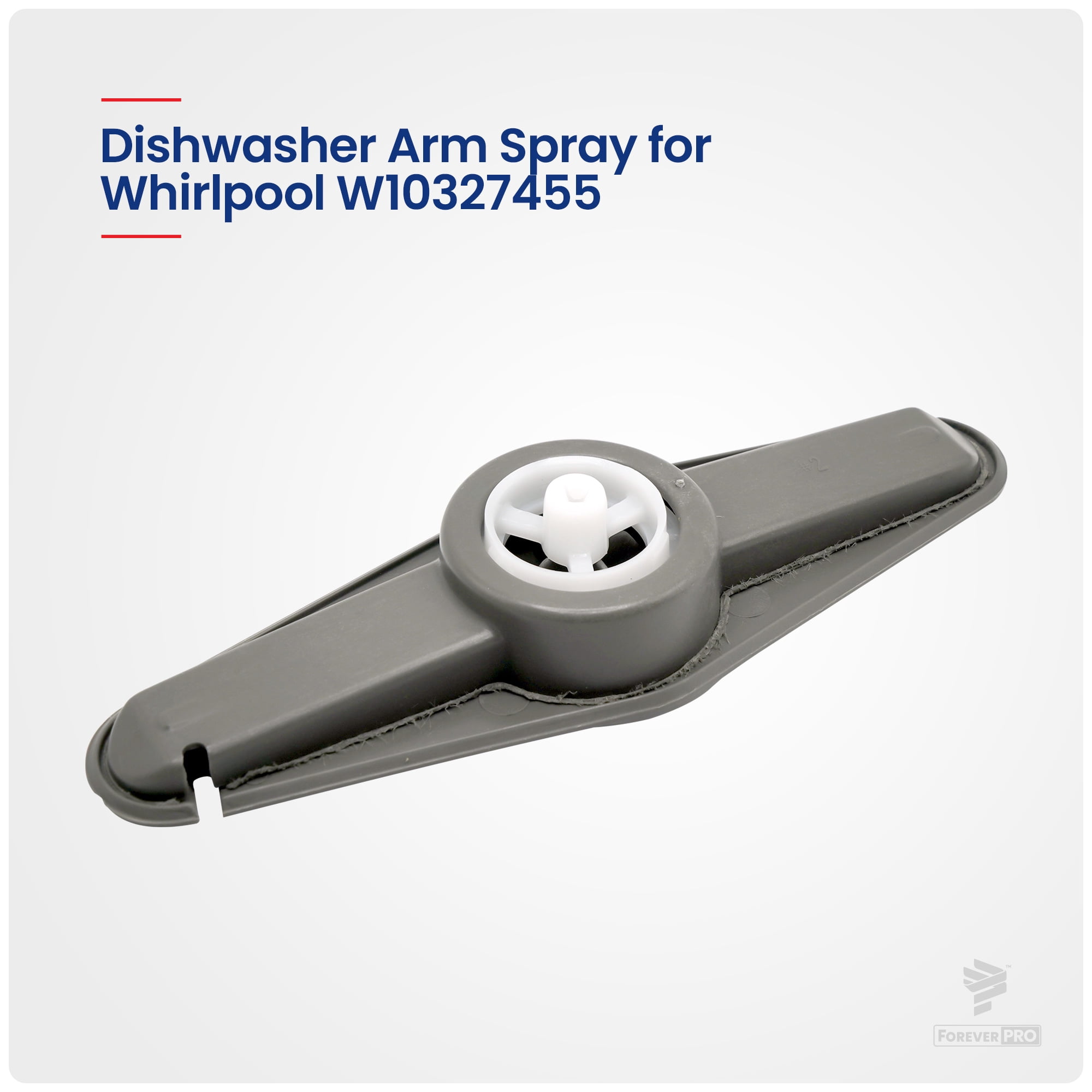 ForeverPRO WPW10327455 Arm Spray for Whirlpool Dishwasher W10327455 1937861 AH3494719 EA3494719