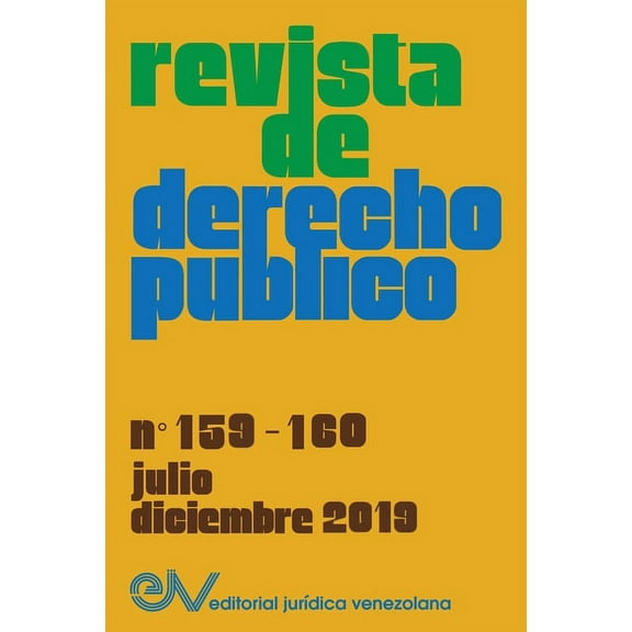 REVISTA DE DERECHO PÚBLICO (Venezuela), No. 159-160, julio-diciembre 2019 (Paperback)