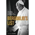 thumbnail image 1 of Pre-Owned Bergoglio's List: How a Young Francis Defied a Dictatorship and Saved Dozens of Lives (Paperback) 1618906267 9781618906267, 1 of 1