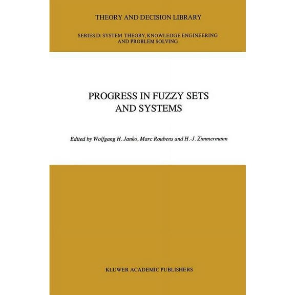 Theory and Decision Library D: Progress in Fuzzy Sets and Systems, Book 5, (Paperback)
