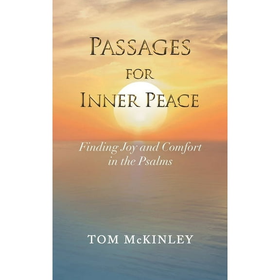 Passages for Inner Peace: Finding Joy and Comfort in the Psalms (Paperback) by Tom McKinley