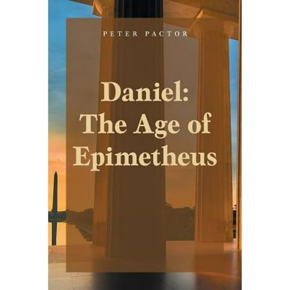 Daniel: The Age of Epimetheus (Paperback)