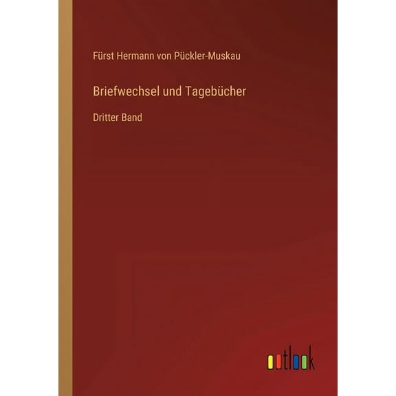 Briefwechsel und Tagebücher : Dritter Band (Paperback)