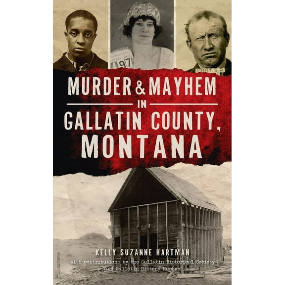 Murder & Mayhem: Murder & Mayhem in Gallatin County, Montana (Hardcover)