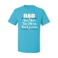 thumbnail image 2 of Wild Bobby,Dad The Man The Myth The Legend Best Daddy Father Gift, Father's Day, Men Graphic Tees, Light Turquoise, 4XL, 2 of 3