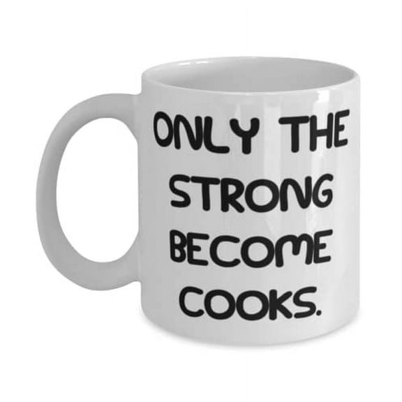 Gag Cook 15oz Mug, Only the Strong Become Cooks, Useful for Coworkers, Holiday