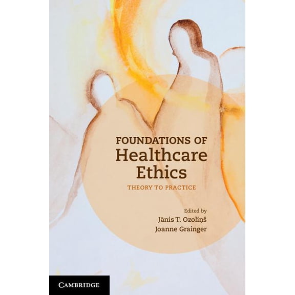 Foundations of Healthcare Ethics, (Paperback)