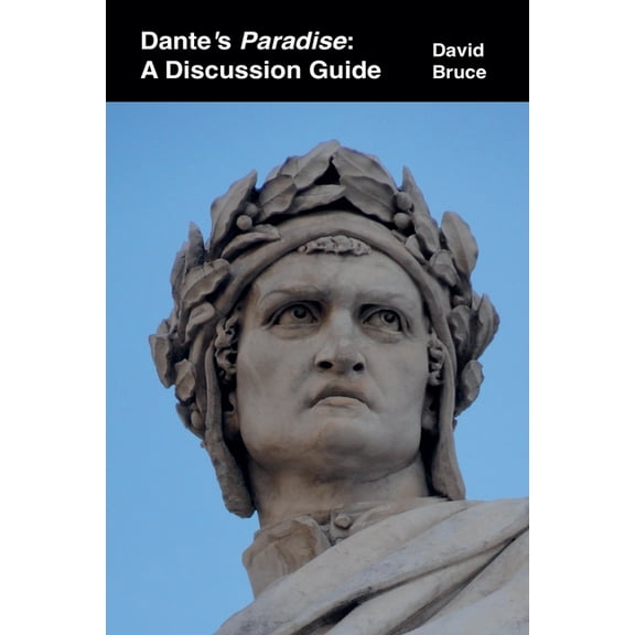 Dante's Paradise: A Discussion Guide, (Paperback)