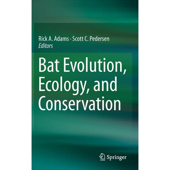Bat Evolution, Ecology, and Conservation, (Hardcover)