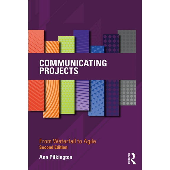 Communicating Projects: From Waterfall to Agile, (Paperback)