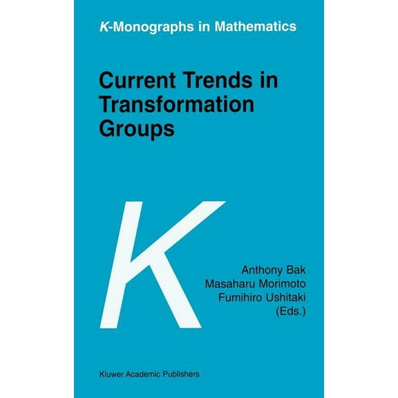 K-Monographs in Mathematics Current Trends in Transformation Groups, Book 7, (Hardcover)