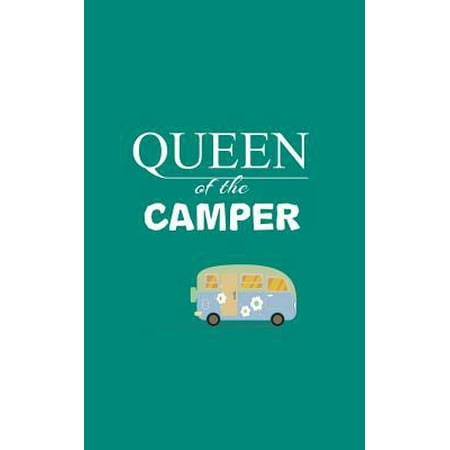 Queen of the Camper : Queen of the Camper Notebook - Happy Woman Camping Doodle Diary Book For Hiking Girl Glamper Who Loves Glamping or Tent Tribal Hiker Mom and Summer Road Trip Lover! Glamp Retro RV Trailer for Camp Life (Best Tent Camper Trailer)