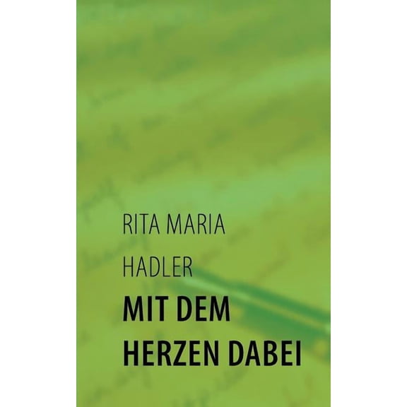 Mit dem Herzen dabei: Geschichten von gestern und heute. Die Erinnerung bleibt, (Paperback)