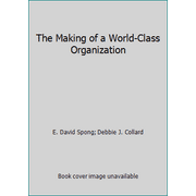 The Making of a World-Class Organization [Paperback - Used]