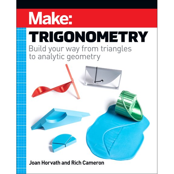 Pre-Owned Make: Trigonometry: Build Your Way from Triangles to Analytic Geometry (Paperback) 1680457985 9781680457988