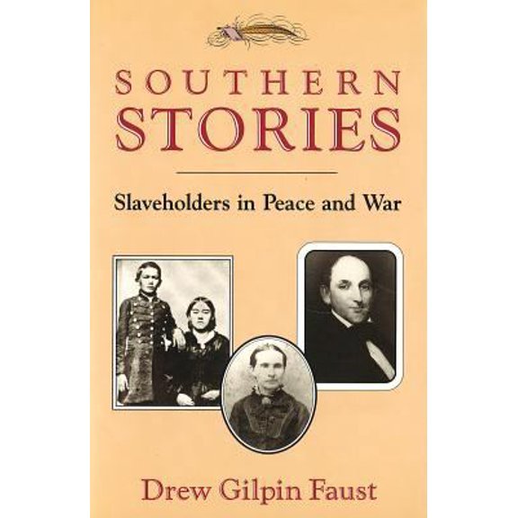 Pre-Owned Southern Stories: Slaveholders in Peace and War (Hardcover) 0826208657 9780826208651