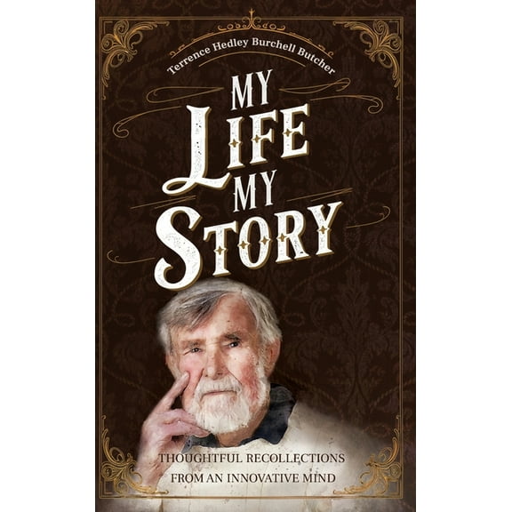 My Life My Story: Thoughtful Recollections from an Innovative Mind, (Hardcover)