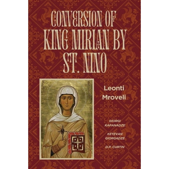 Conversion of King Mirian by St. Nino, (Paperback)