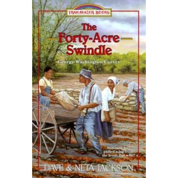 Pre-Owned The Forty-Acre Swindle: George Washington Carver (Trailblazer Books #31) (Paperback) 0764222643 9780764222641