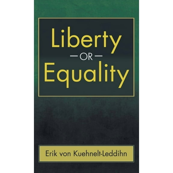 Liberty or Equality: The Challenge of Our Time, (Hardcover)