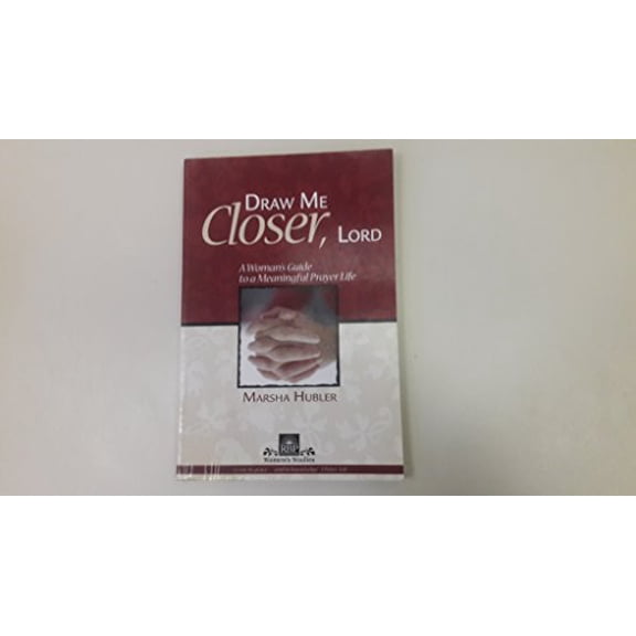 Pre-Owned Draw Me Closer, Lord: A Woman's Guide to a Meaningful Prayer Life (Paperback) 0872276651 9780872276659