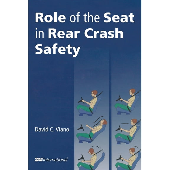 Role of the Seat in Rear Crash Safety, (Hardcover)