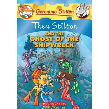 Thea Stilton Thea Stilton and the Ghost of the Shipwreck (Thea Stilton #3), Book 3, (Paperback)