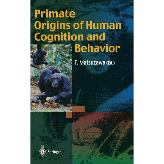 Primate Origins of Human Cognition and Behavior, (Hardcover)