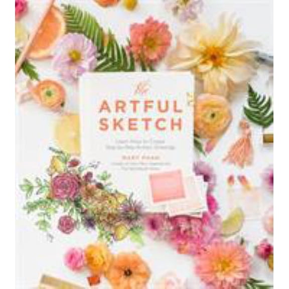 Pre-Owned The Artful Sketch : Learn How to Create Step-By-Step Artistic Drawings (Paperback)