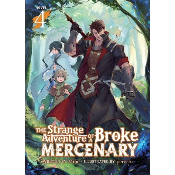 The Strange Adventure of a Broke Mercena The Strange Adventure of a Broke Mercenary (Light Novel) Vol. 4, (Paperback)