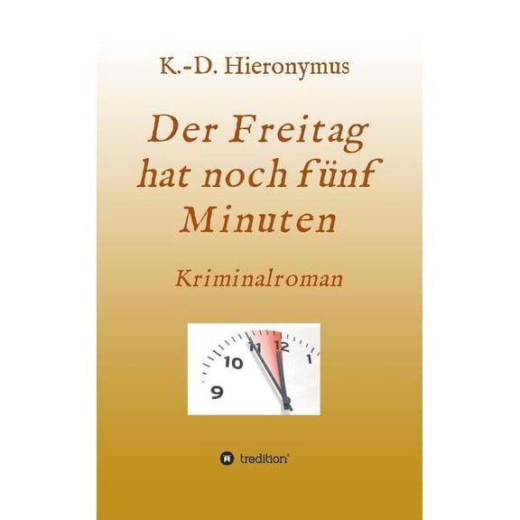 Der Freitag hat noch fünf Minuten (Hardcover)