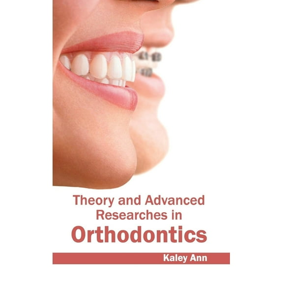 Theory and Advanced Researches in Orthodontics, (Hardcover)
