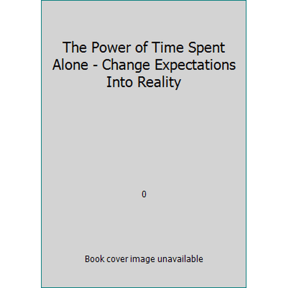 Pre-Owned The Power of Time Spent Alone - Change Expectations Into Reality (Paperback) 8960868434 9788960868434