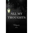 thumbnail image 2 of Pre-Owned All My Thoughts (Paperback) 1703345886 9781703345889, 2 of 2