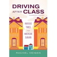 thumbnail image 2 of Driving After Class: Anxious Times in an American Suburb, 2 of 2