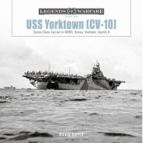 Legends of Warfare: Naval USS Yorktown (CV-10): Essex-Class Carrier in Wwii, Korea, Vietnam, Apollo 8, Book 33, (Hardcover)