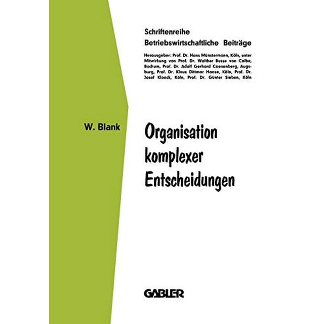 Organisation komplexer Entscheidungen (Betriebswirtschaftliche Beiträge) (German Edition)