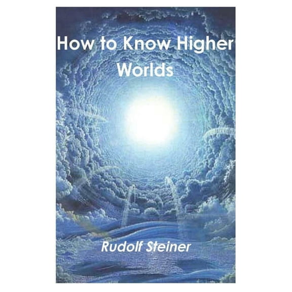How to Know Higher Worlds, (Paperback)