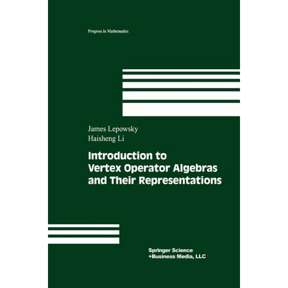 Progress in Mathematics Introduction to Vertex Operator Algebras and Their Representations, Book 227, (Paperback)