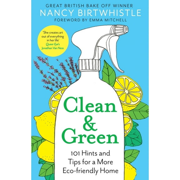 Clean & Green: 101 Hints and Tips for a More Eco-Friendly Home, (Hardcover)