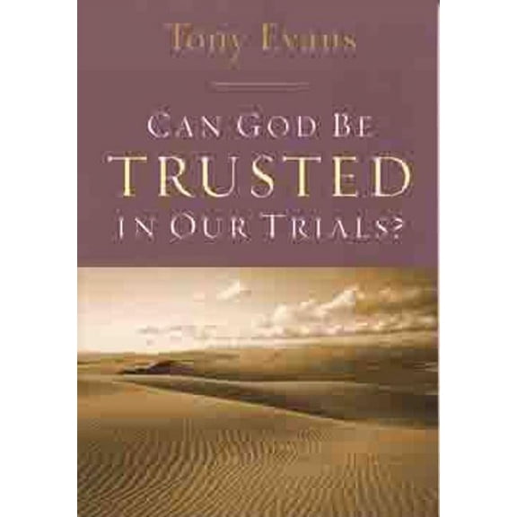 Tony Evans Speaks Out Booklet Series: Can God Be Trusted in Our Trials? (Paperback)